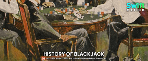 The History Of Blackjack: A Quick Run-through