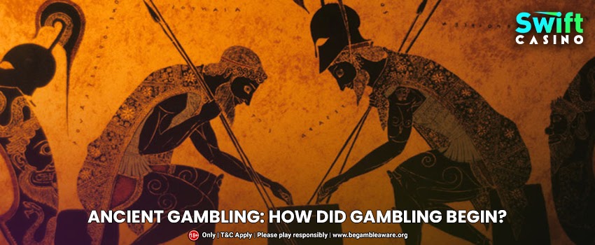 Ancient Gambling: How Did Gambling Begin?