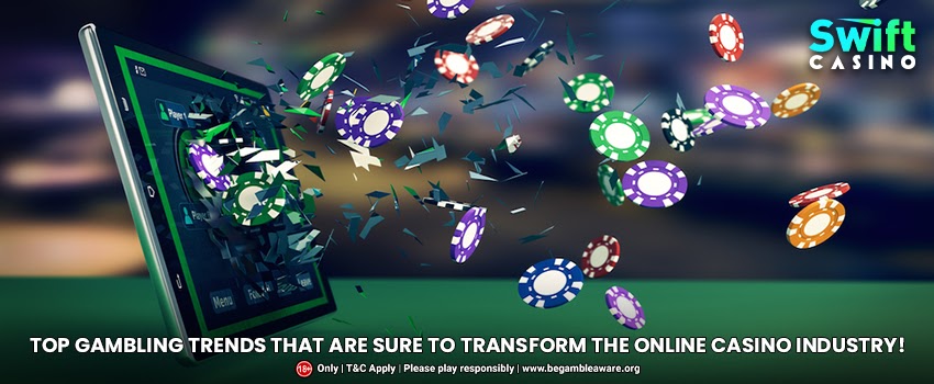 Top-gambling-trends-that-are-sure-to-transform-the-online-casino-industry!