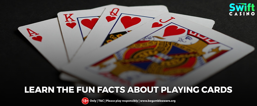 Learn 10 Fun Facts About Playing Cards Here!