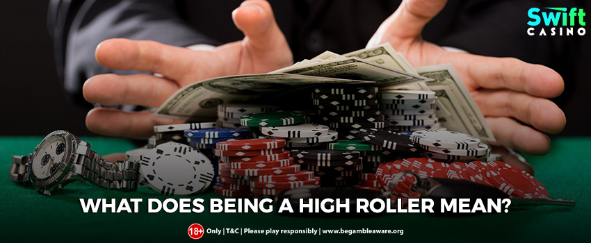 What Does Being A High Roller Mean?