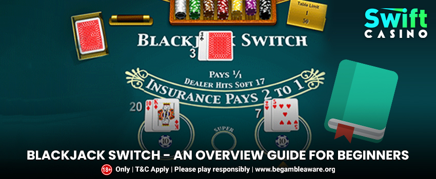 Blackjack Switch - An Overview Guide for Beginners