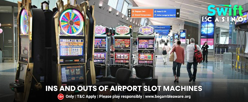 The Ins and Outs of Airport Slot Machines