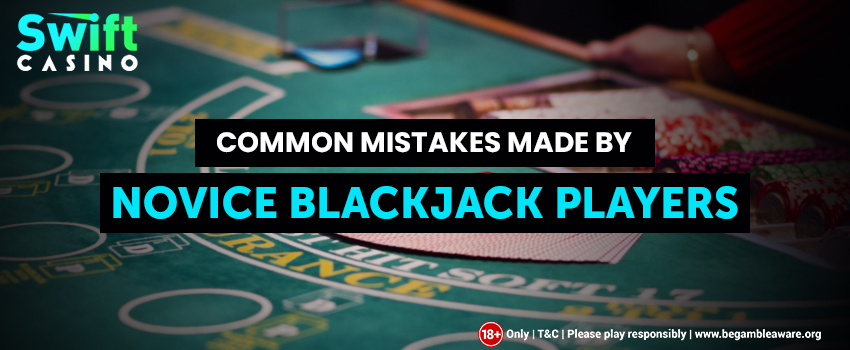 Common-Mistakes-Made-by-Novice-Blackjack-Players